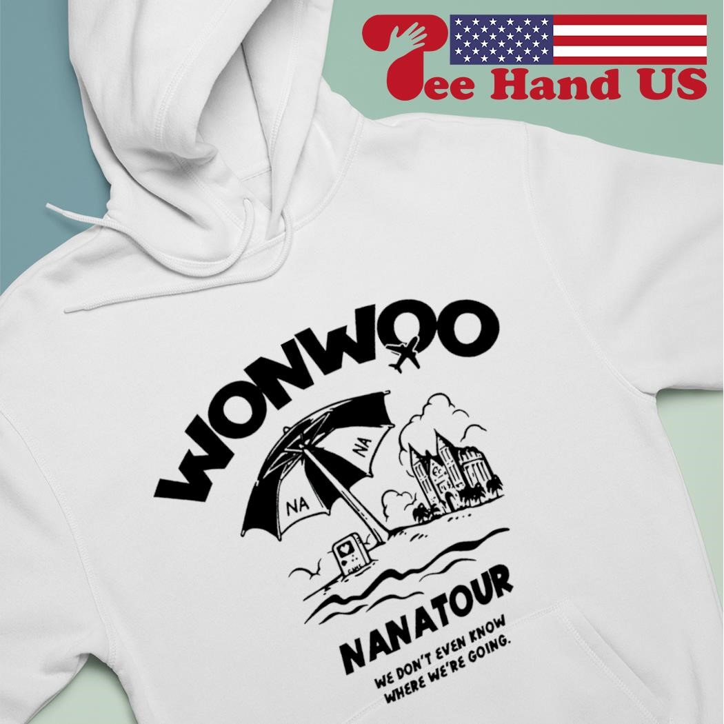 Wonwoo nanatour we don't even know where we're going shirt, hoodie