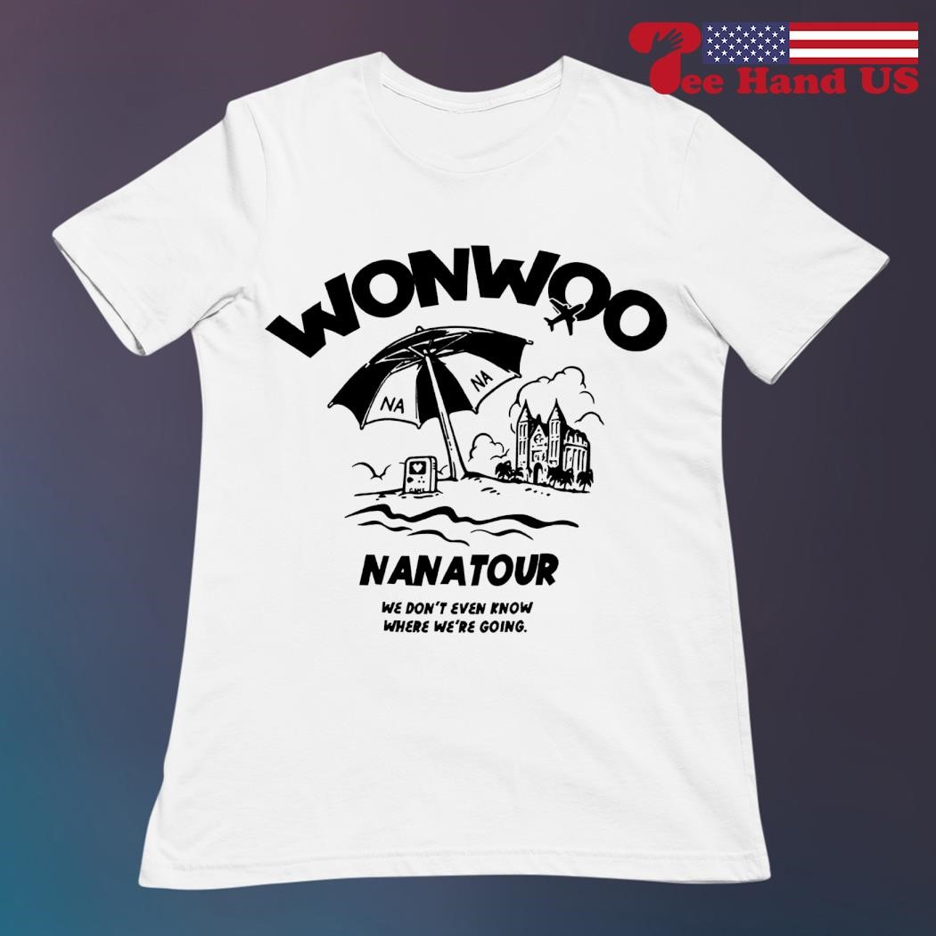 Wonwoo nanatour we don't even know where we're going shirt, hoodie