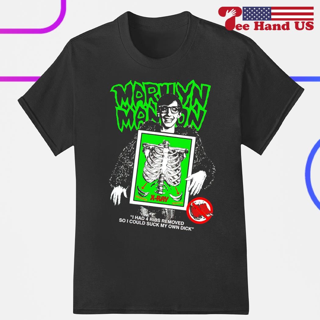 Top Marilyn Manson I had 4 ribs removed so I could suck my own dick shirt,  hoodie, sweater, long sleeve and tank top