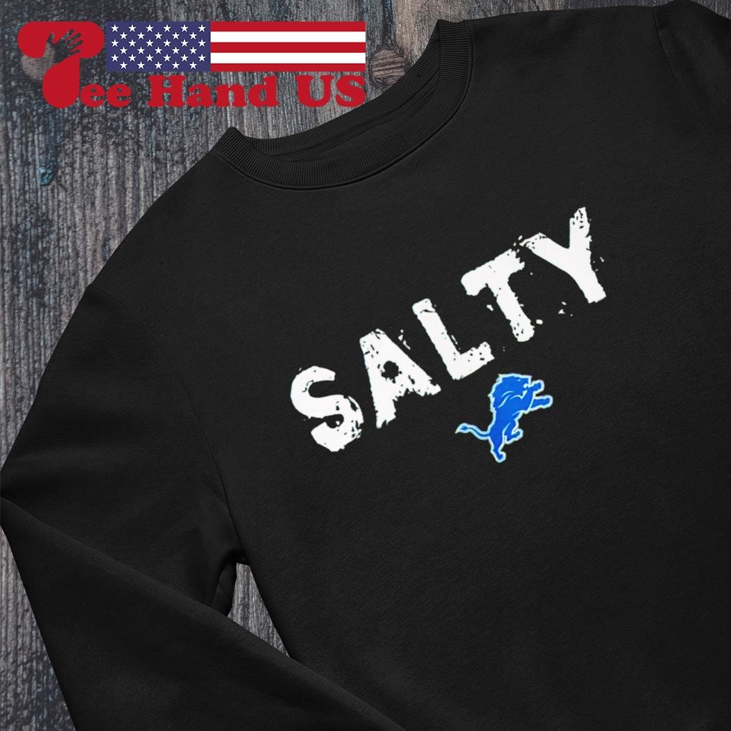 Salty Detroit Lions shirt, hoodie, sweater, long sleeve and tank top