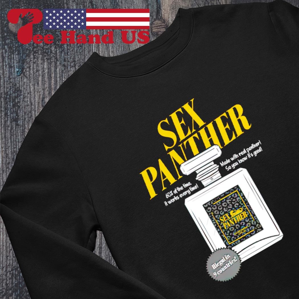 Sex Panther Cologne 60% of the time it works every time shirt, hoodie,  sweater, long sleeve and tank top