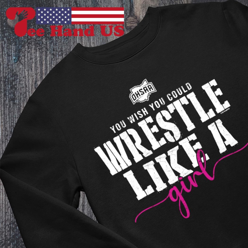 wrestle like a girl shirt