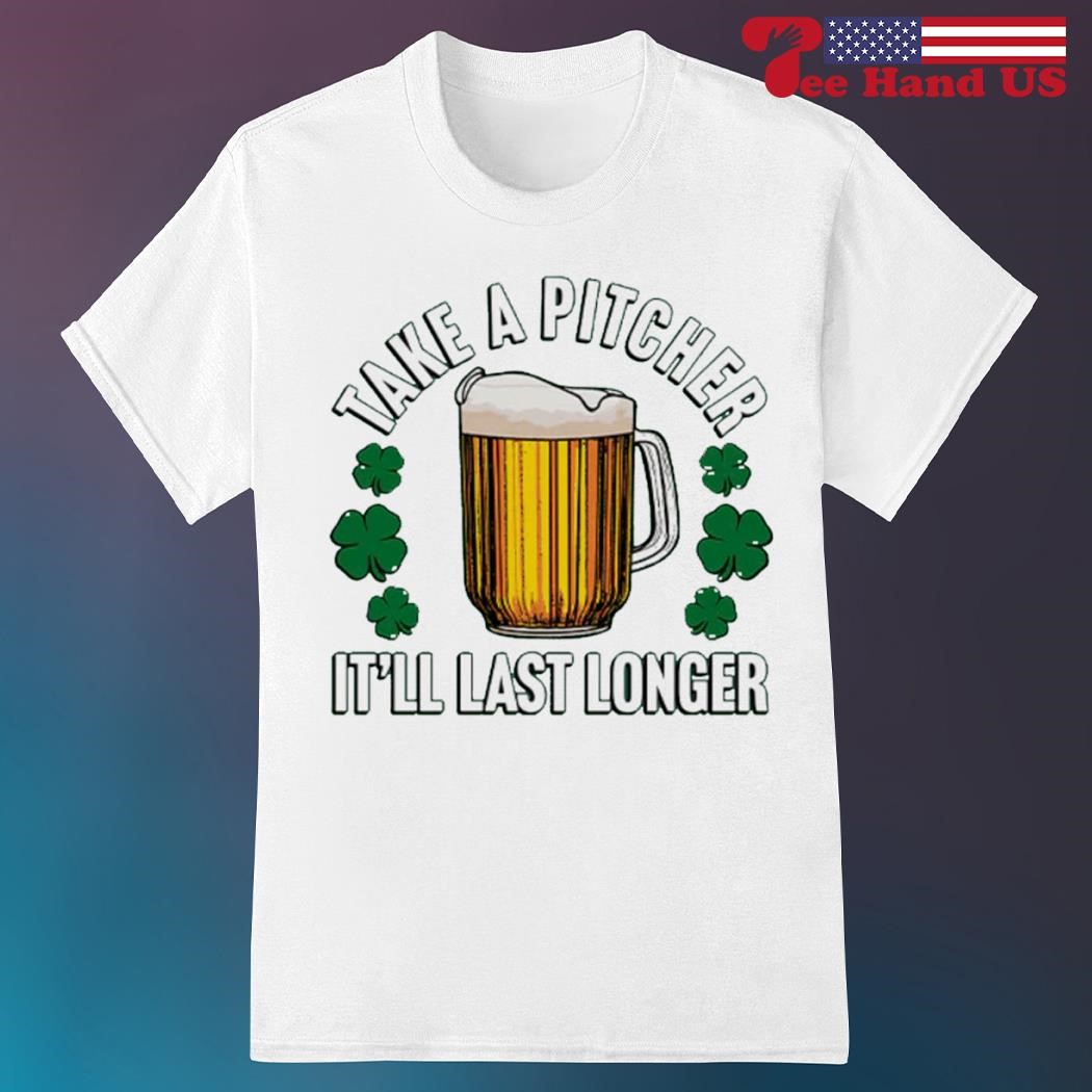 Why Don't You Take A Pitcher It'll Last Longer T-Shirt Why Don't You Take A Pitcher It'll Last Longer T-Shirt