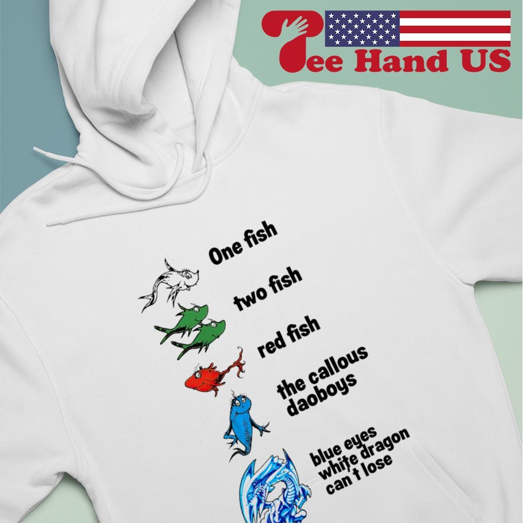 https://images.teehandus.com/2024/02/The-Callous-Daoboys-one-fish-two-fish-red-fish-the-callous-daoboys-blue-eyes-white-dragon-cant-lose-shirt-hoodie.jpg