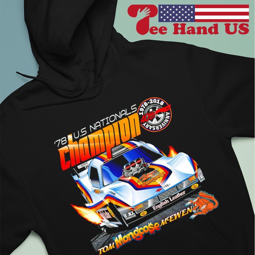 Tom the Mongoose Mcewen 78 US Nationals Champion 1978 2018 40th anniversary shirt hoodie