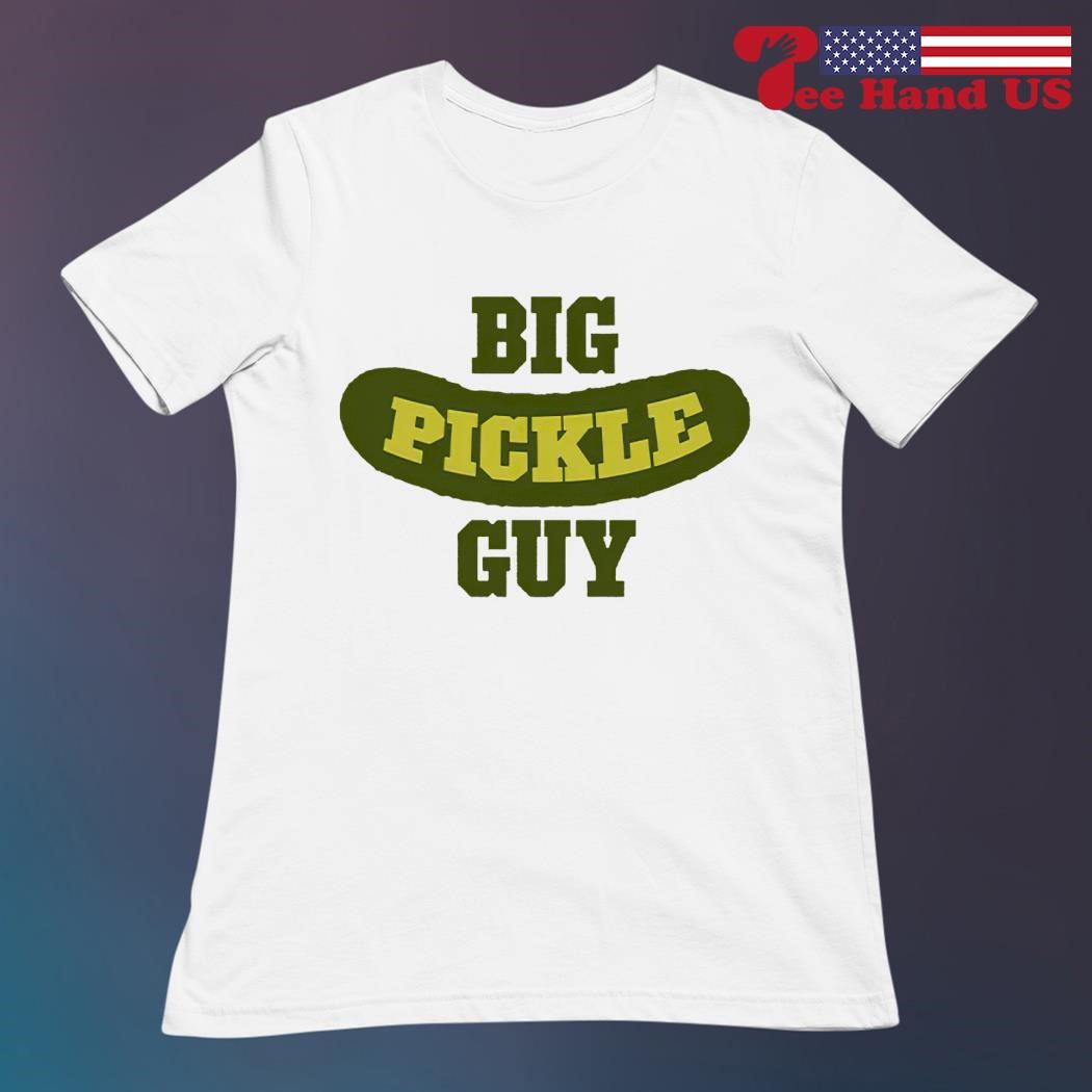 Big pickle guy shirt ladies