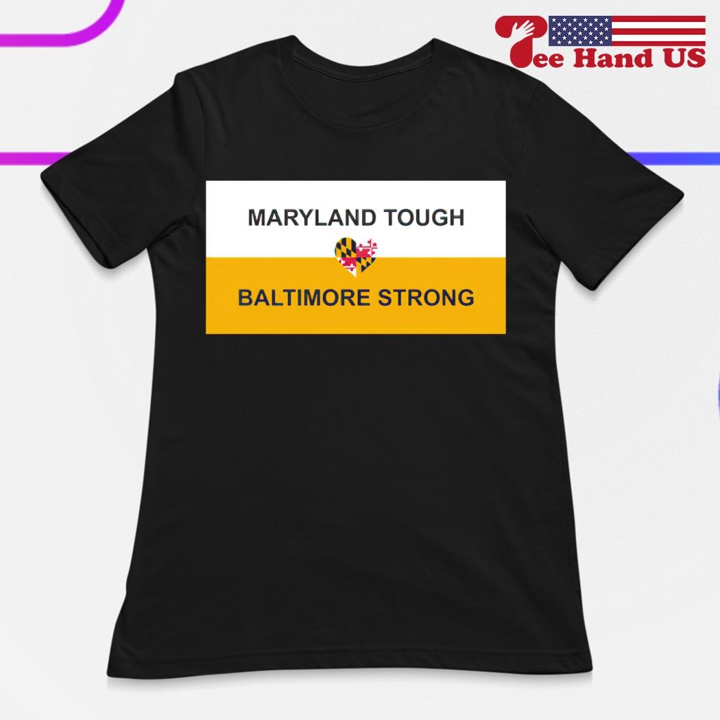 Maryland tough Baltimore strong shirt ladies