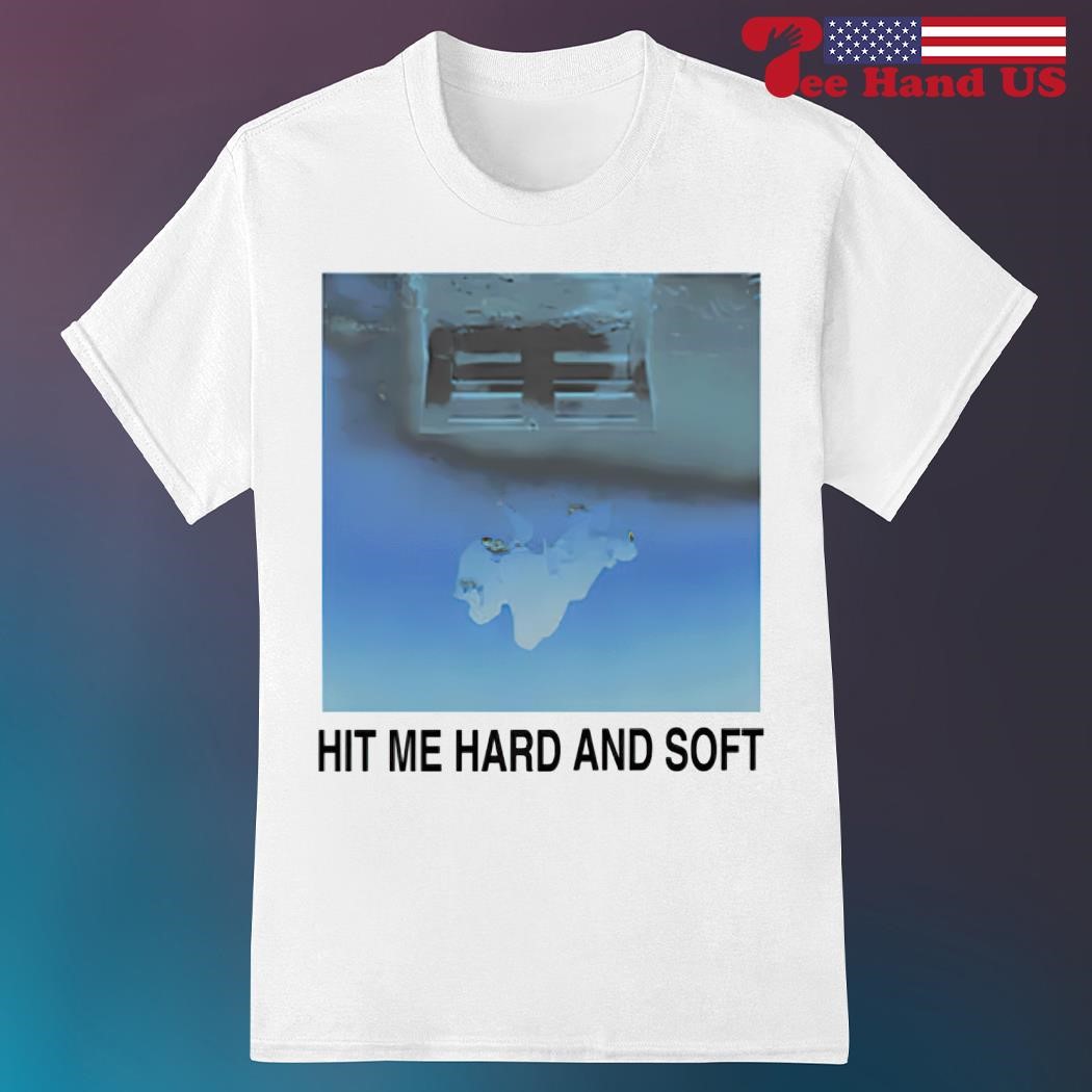 Hit me hard and soft shirt, hoodie, sweater, long sleeve and tank top