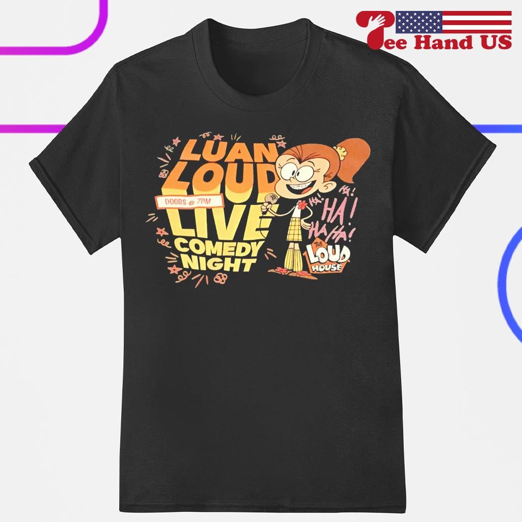 Luan loud live comedy night shirt, hoodie, sweater, long sleeve and tank top