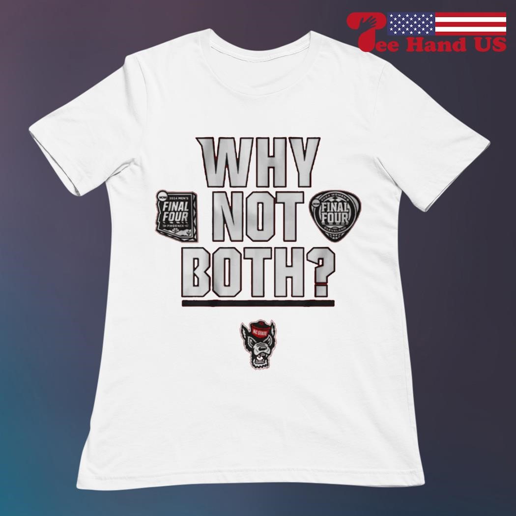 Nc State Wolf Men's Basketball why not both shirt ladies