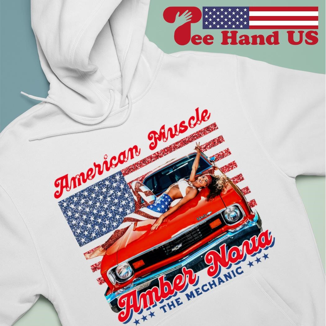 American Muscle Amber Nova the mechanic shirt, hoodie, sweater, long sleeve  and tank top