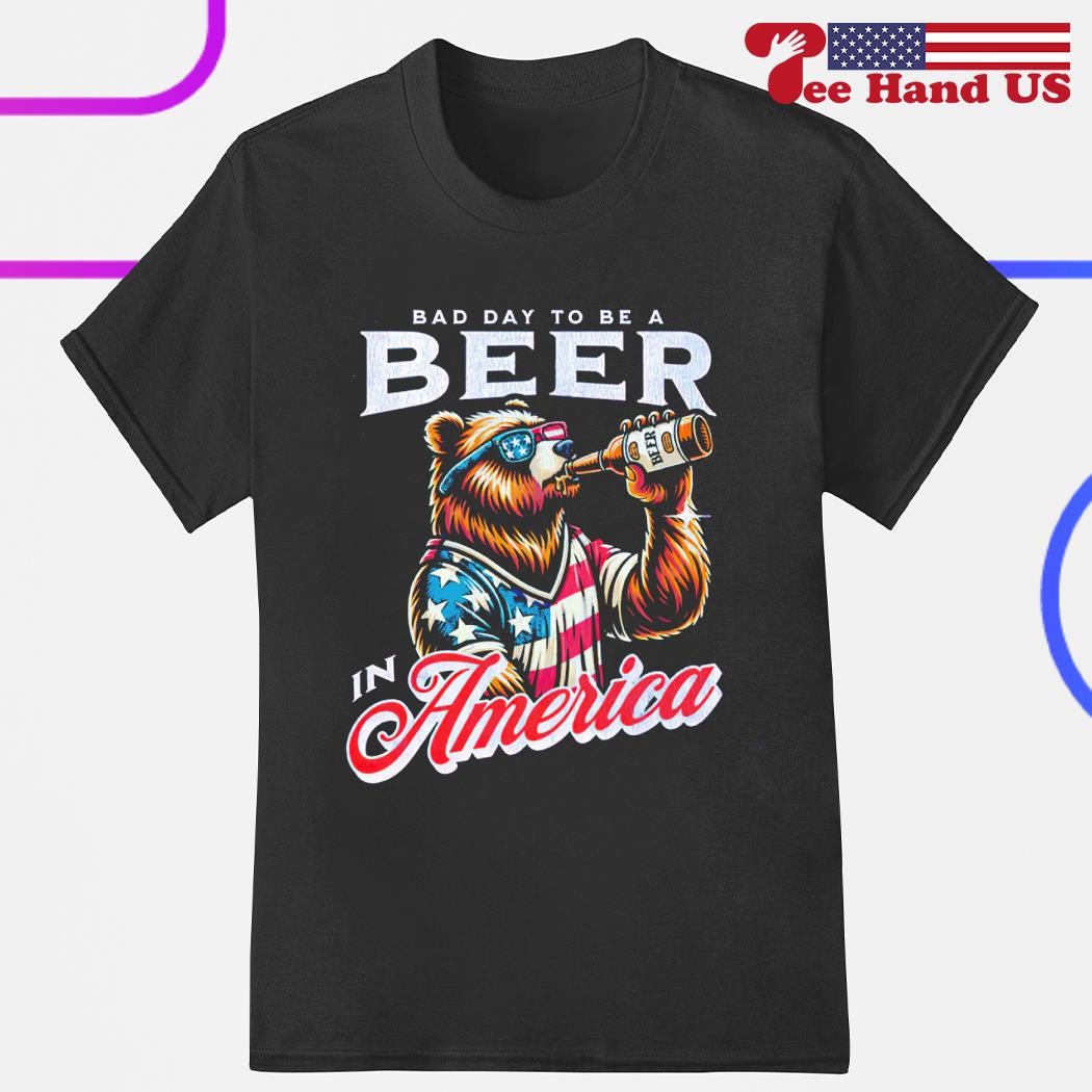 Bear bad day to be a beer in America shirt hoodie sweater long sleeve and tank top