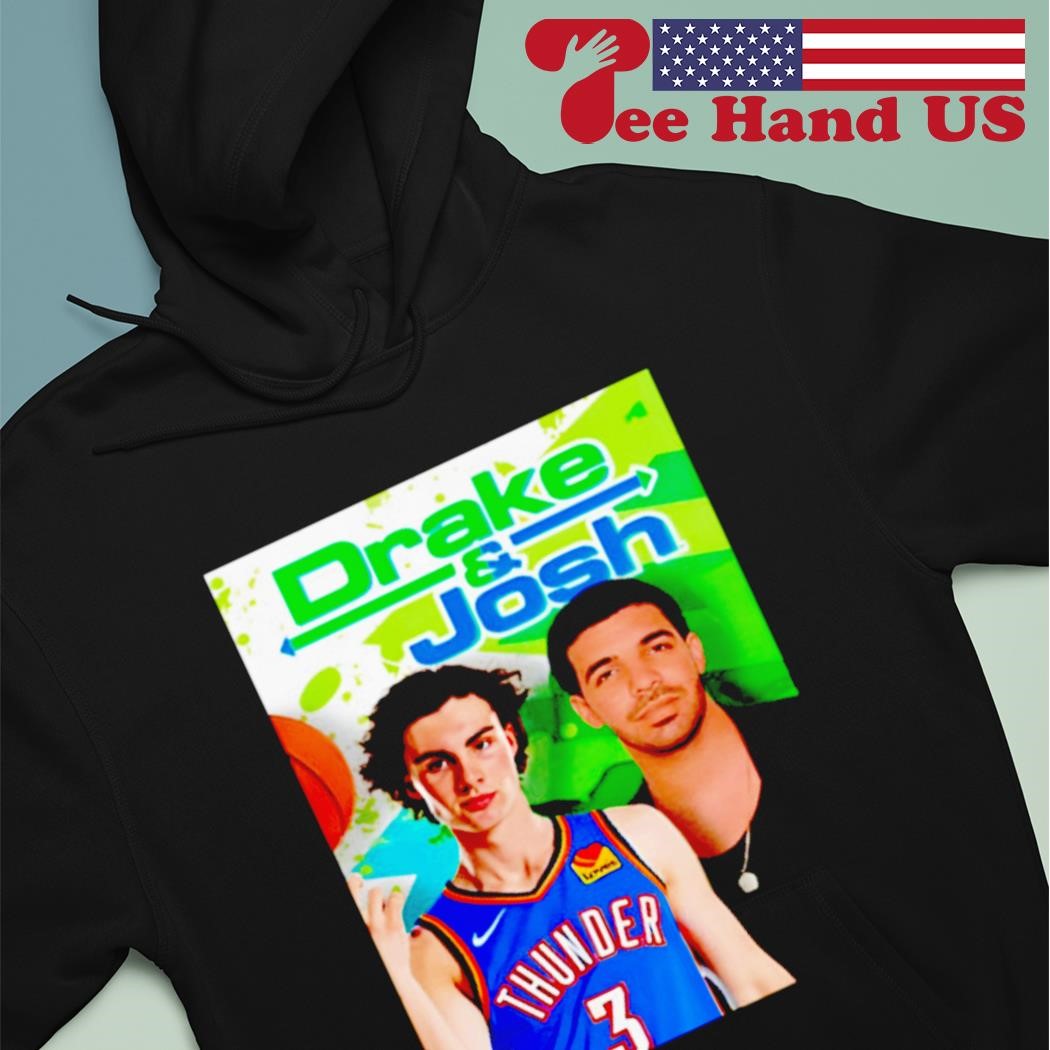 Drake and Josh Giddey shirt hoodie sweater long sleeve and tank top