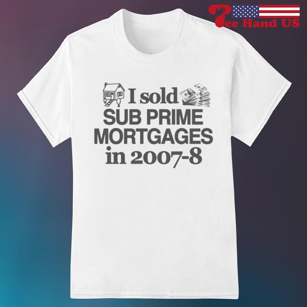 Subprime Market Shirt