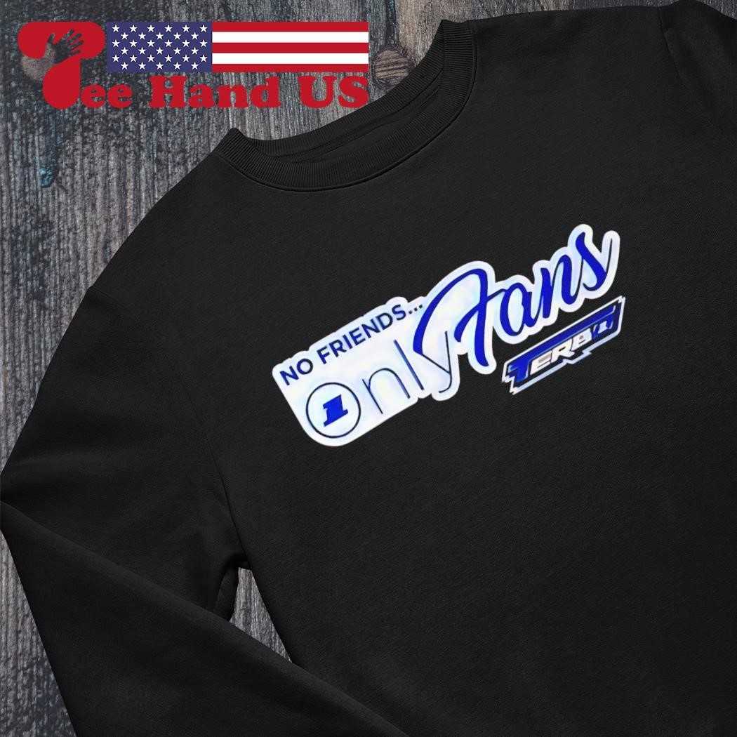 No friends Onlyfans shirt, hoodie, sweater, long sleeve and tank top