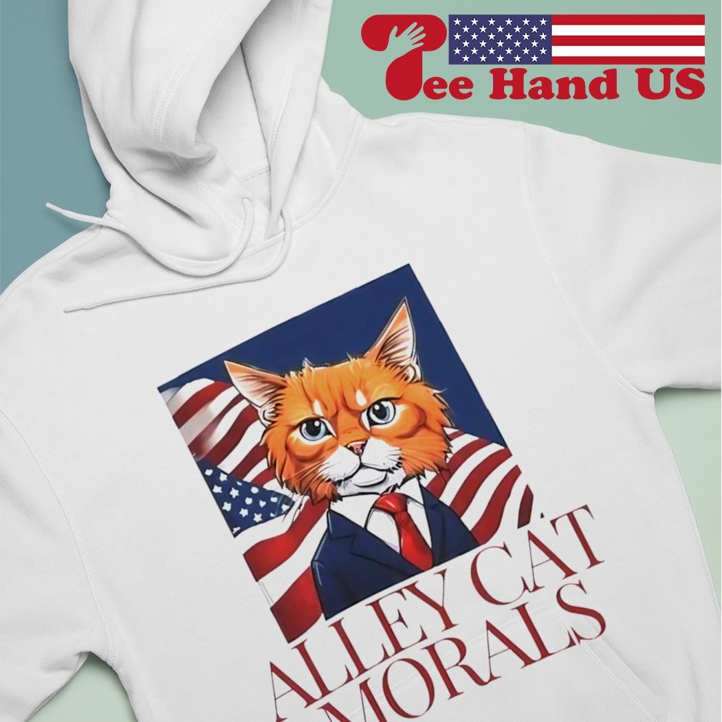 Trump cat alley cat morals shirt, hoodie, sweater, long sleeve and tank top