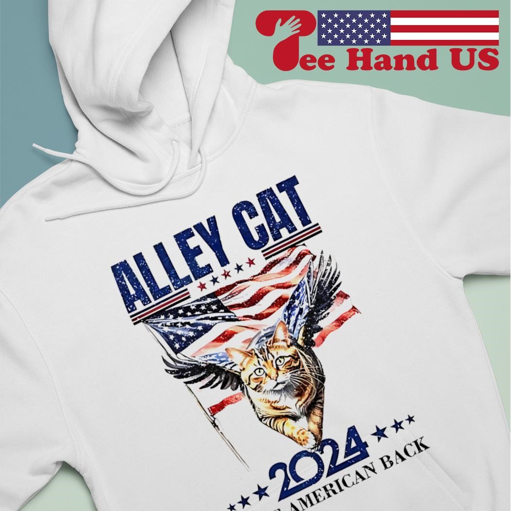 Alley Cat 2024 take America back vote Trump shirt hoodie sweater long sleeve and tank top