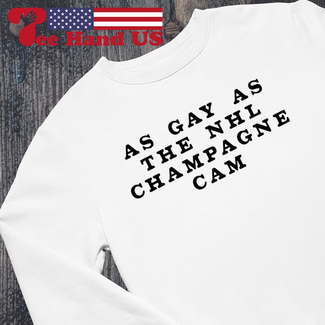 As gay as the nhl champagne cam shirt, hoodie, sweater, long sleeve and  tank top