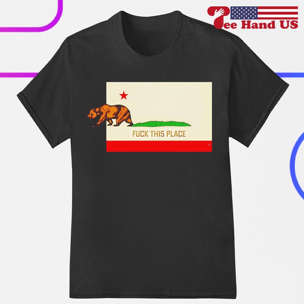 Jason California Bear Fuck This Place Shirt, hoodie, sweater, long sleeve  and tank top