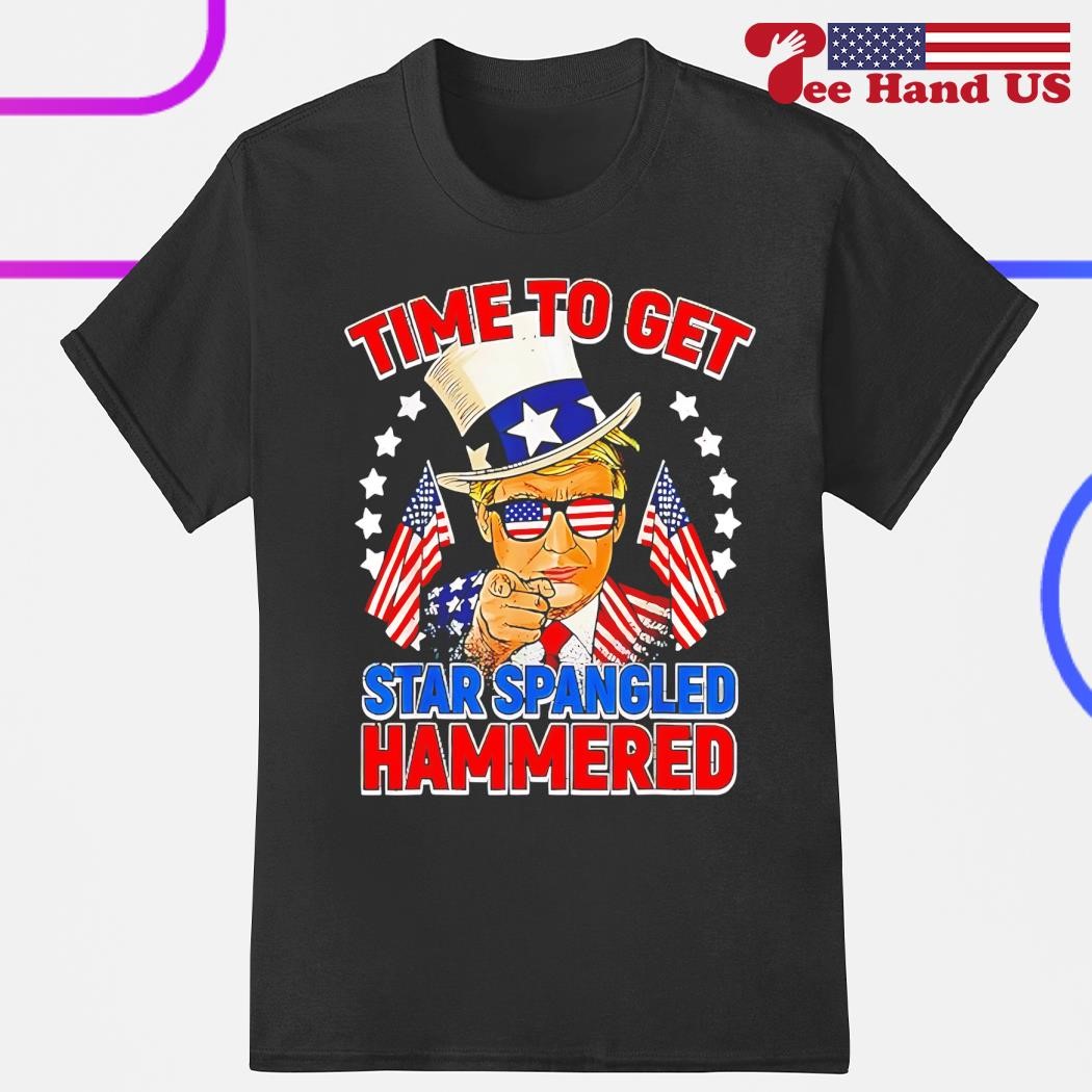 Time To Get Star Spangled Hammered T-Shirt Time To Get Star Spangled Hammered T-Shirt