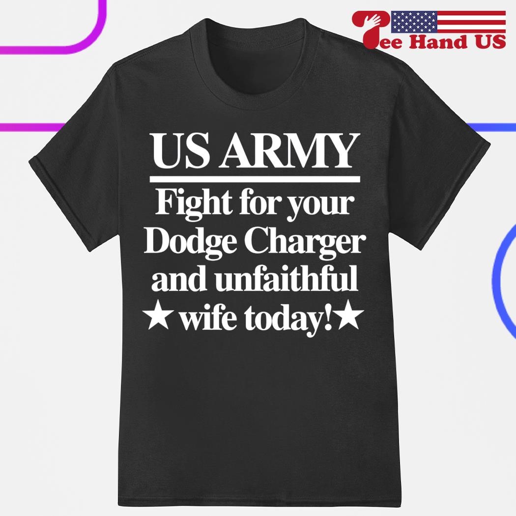 Us Army fight for your dodge charger and unfaithful wife today 