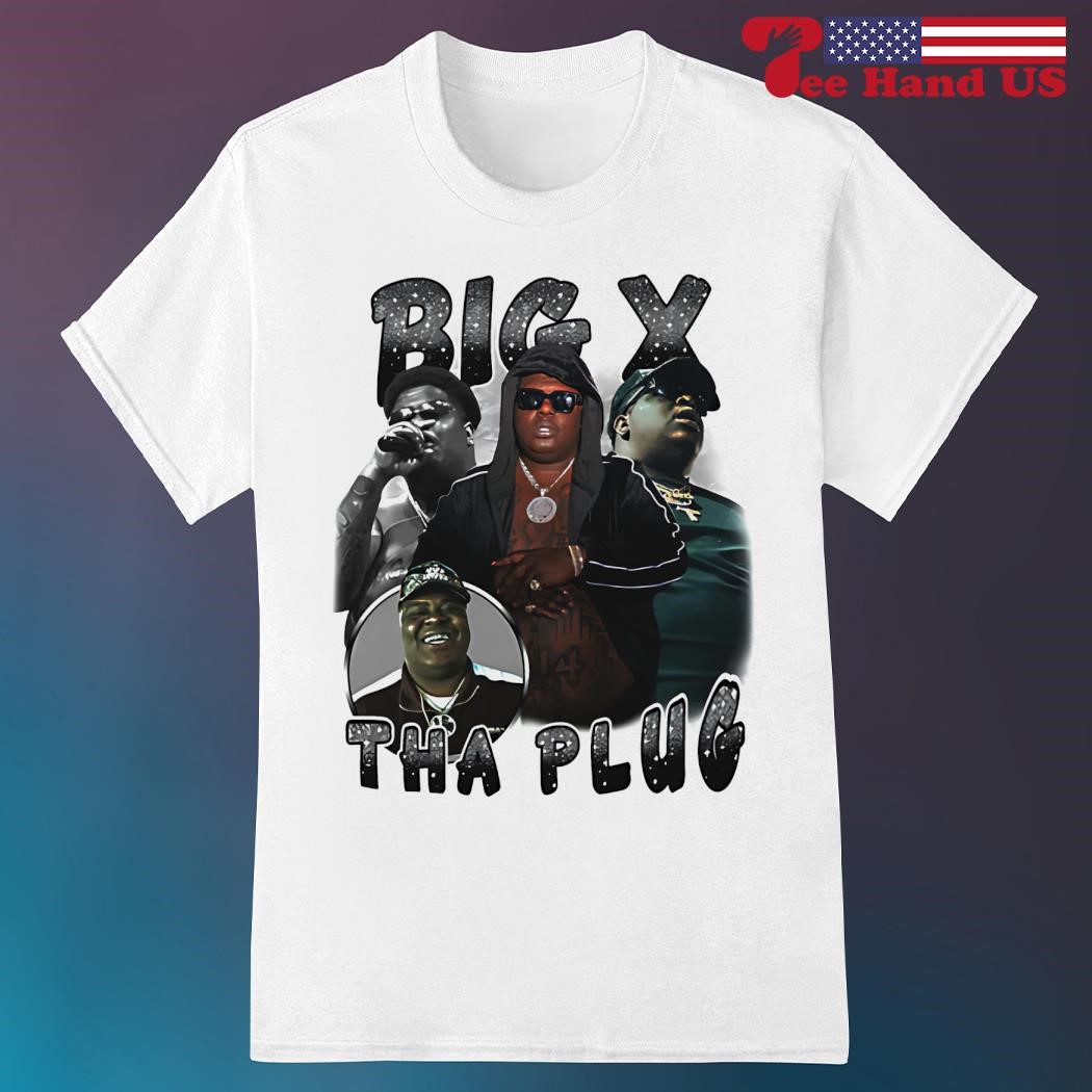 Big X Tha Plug rapper star graphic poster shirt, hoodie, sweater