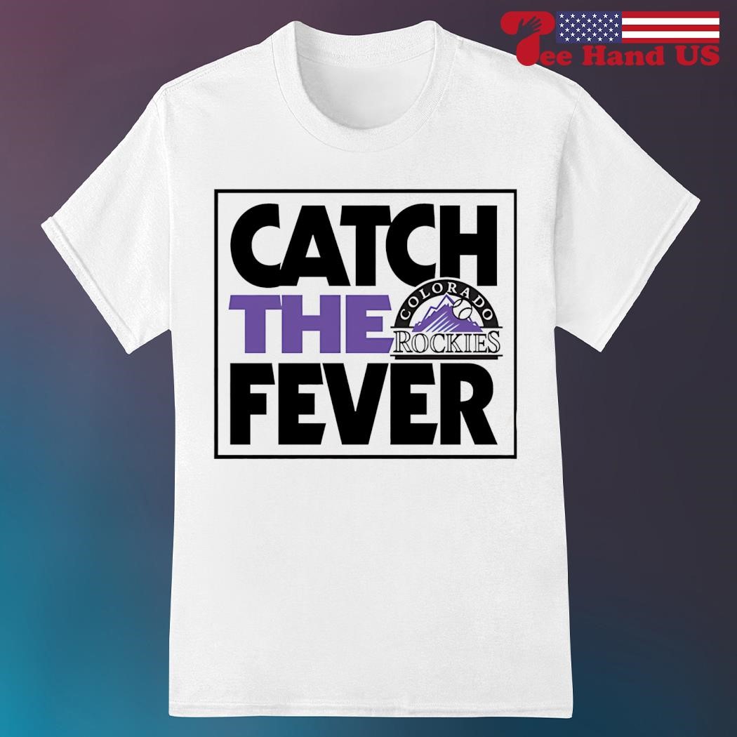 Catch The Rockies Fever Baseball Fans T Shirt Catch The Rockies Fever Baseball Fans T Shirt