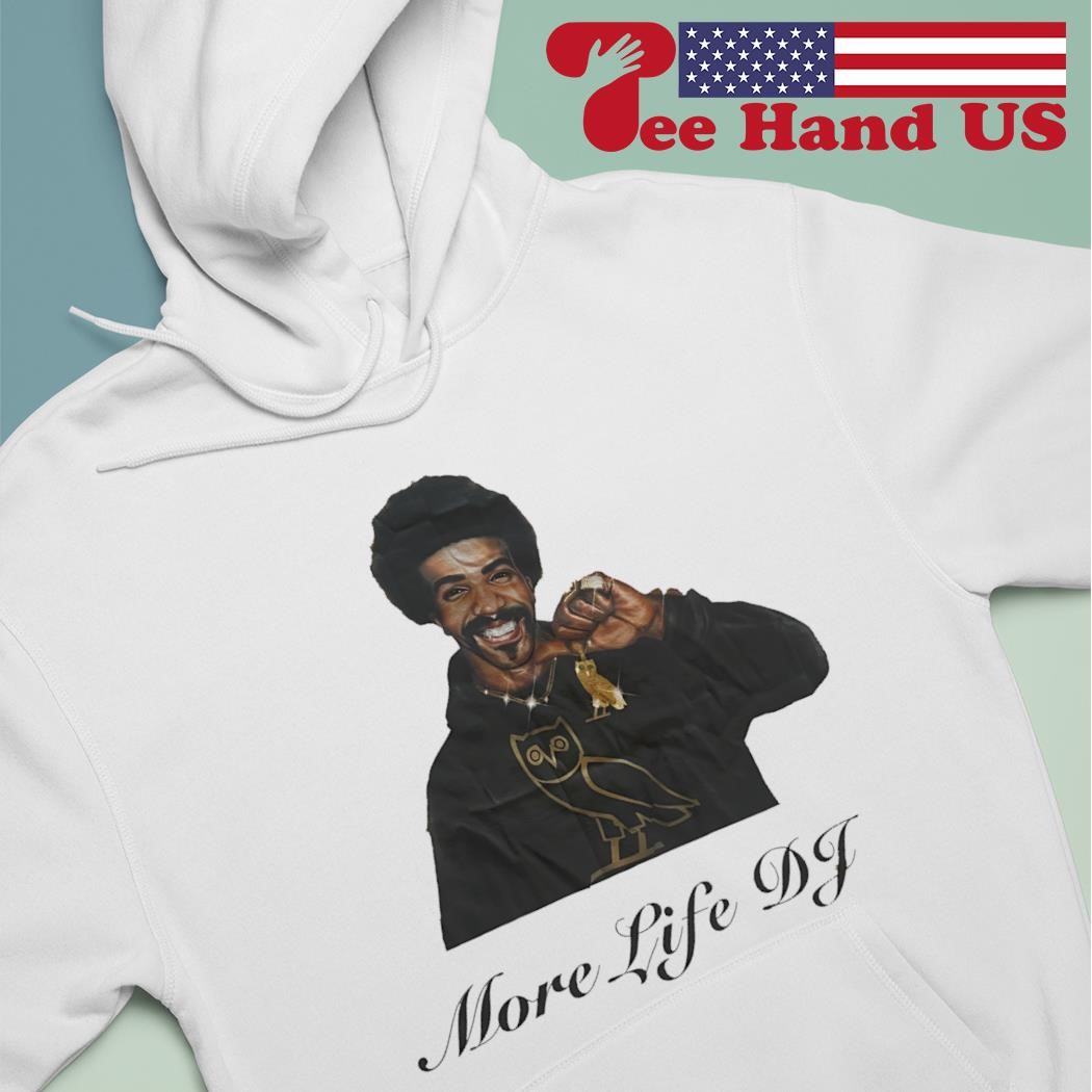 Drake more life DJ shirt hoodie sweater long sleeve and tank top