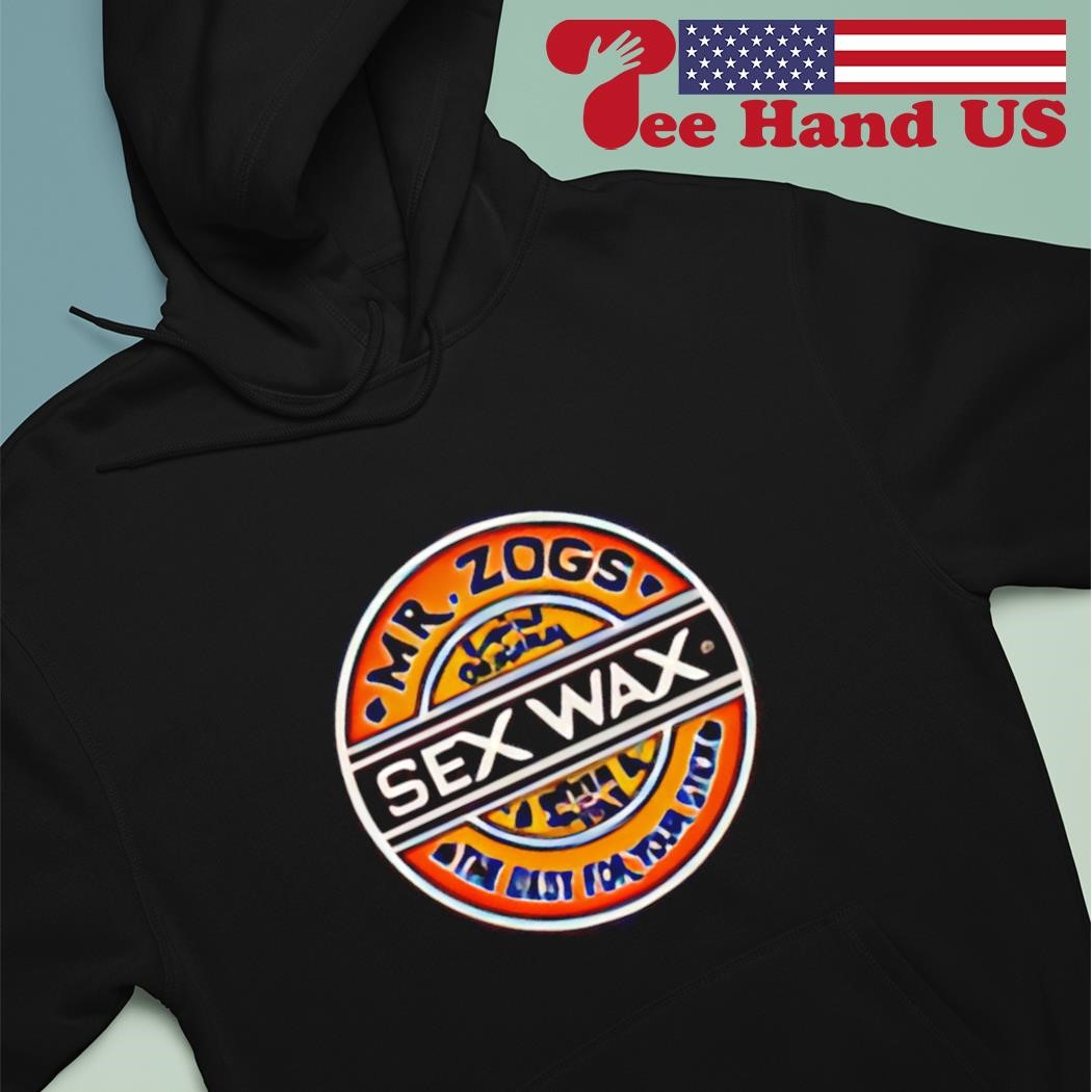 Mr Zogs Sex Wax logo shirt hoodie sweater long sleeve and tank top