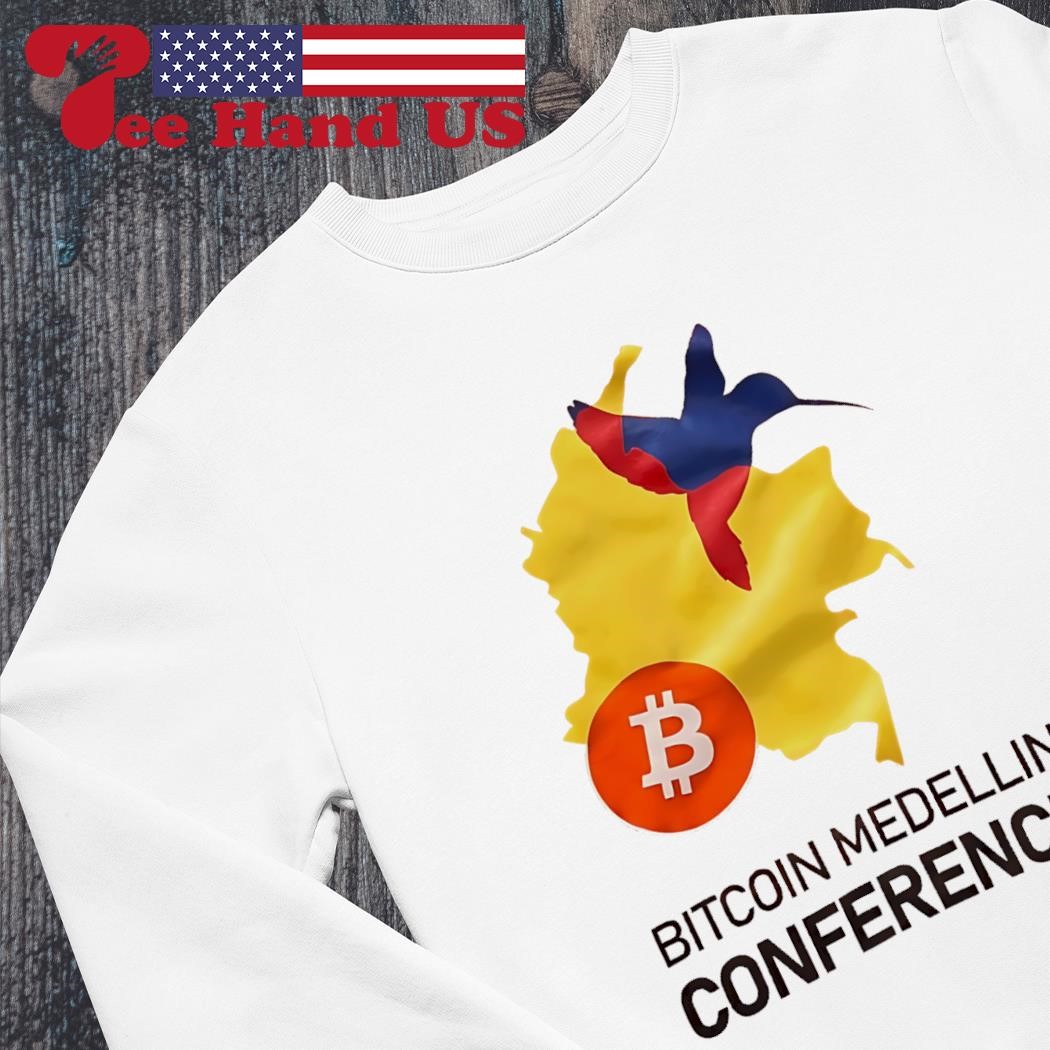Bitcoin medellin conference shirt, hoodie, sweater, long sleeve and tank top