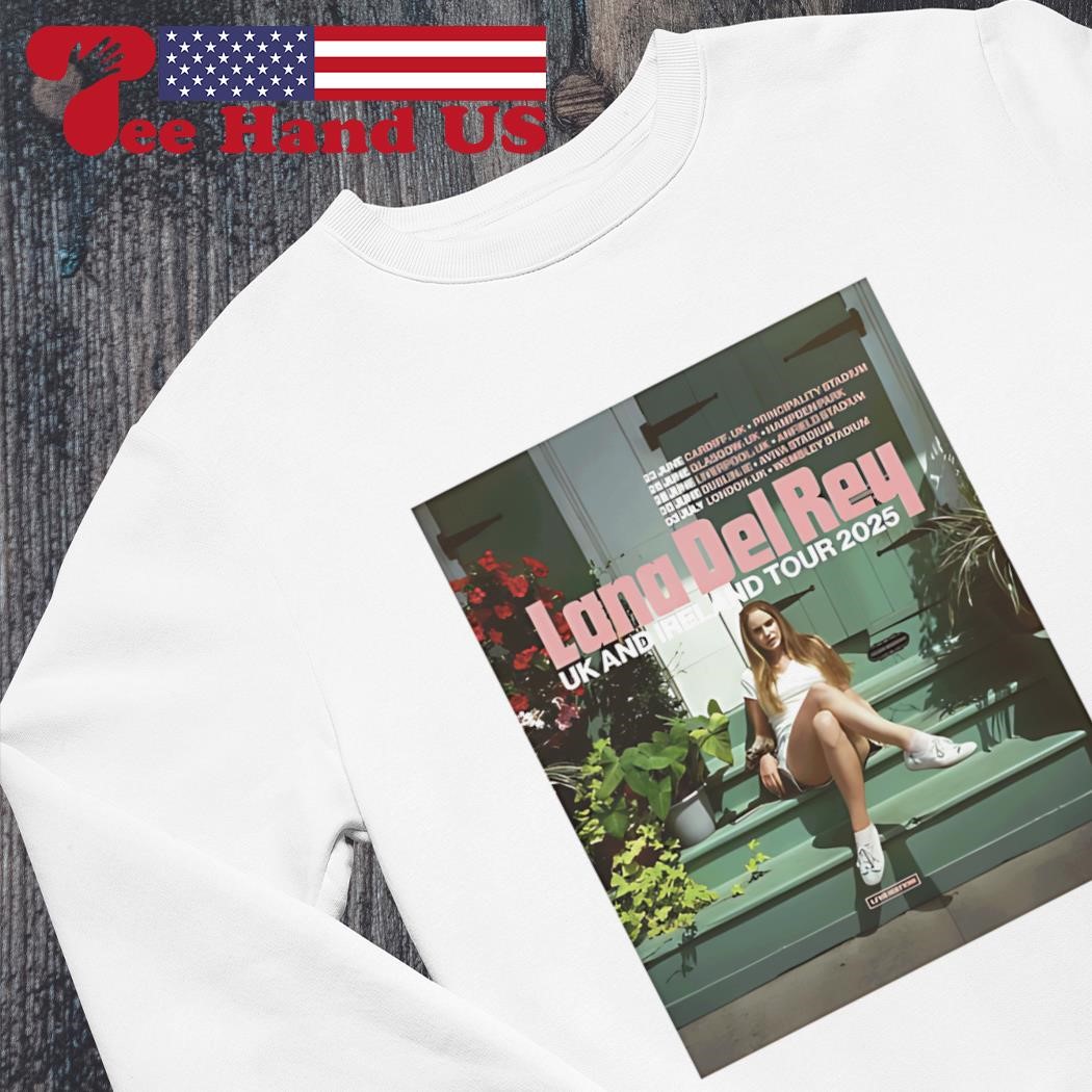 Concert Dublin Lana Del Rey 2025 poster shirt, hoodie, sweater