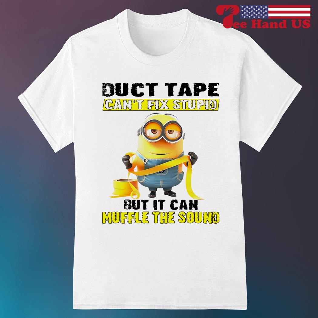 Funny Duct Tape Can't Fix Stupid Tee Shirt Funny Duct Tape Can't Fix Stupid Tee Shirt
