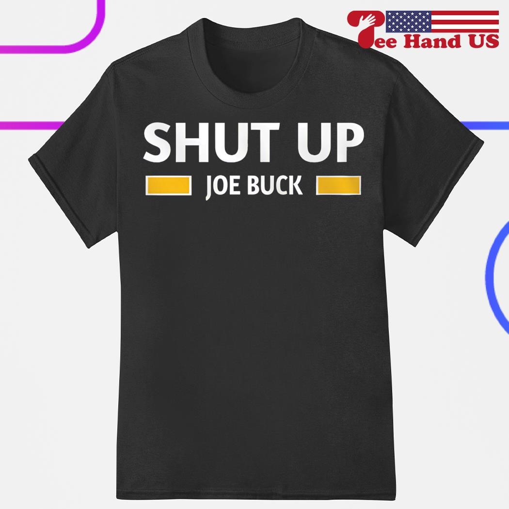 Shut The Buck Up T-Shirt Shut The Buck Up T-Shirt