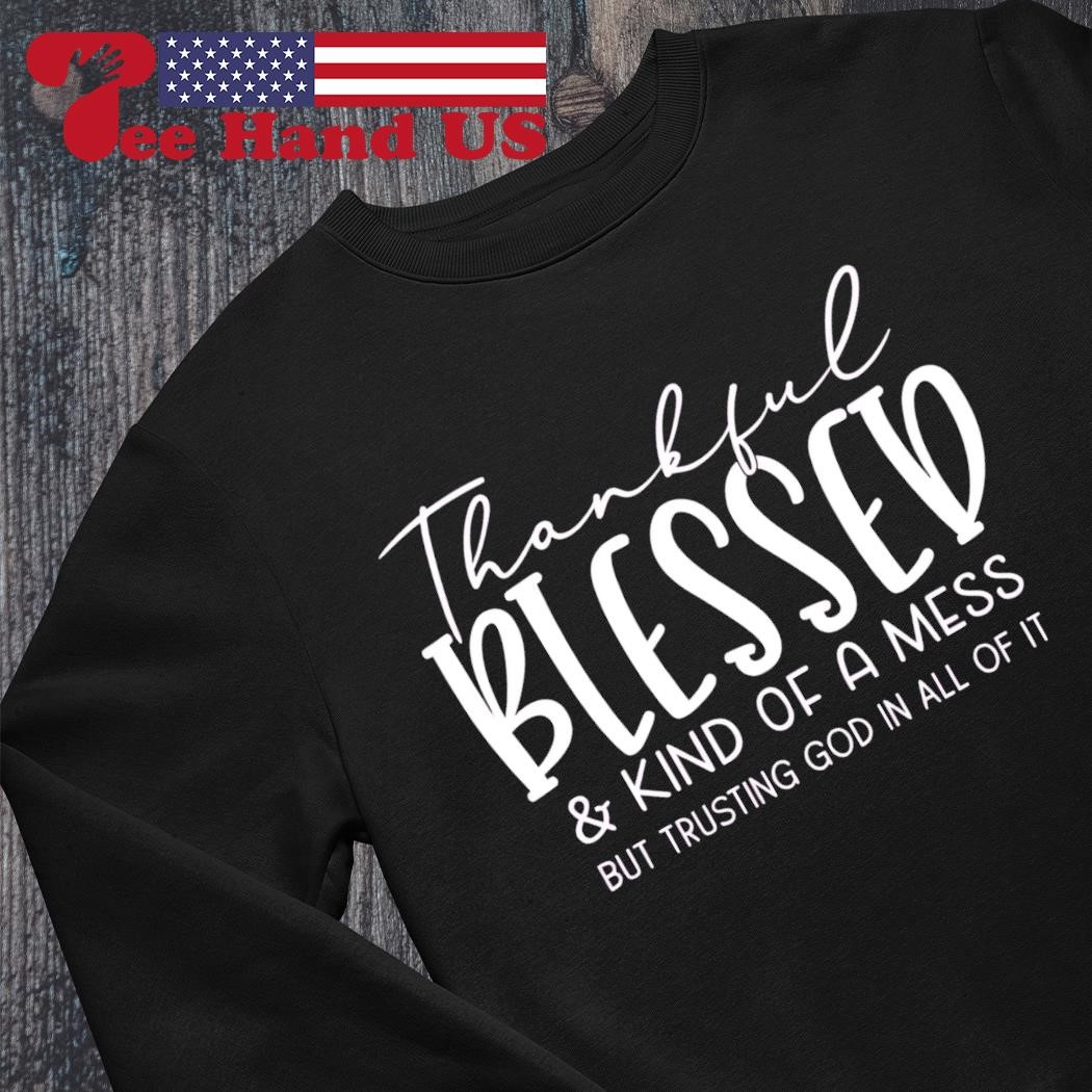 Be Thankful and Trust in The Lord Sweatshirt Be Thankful and Trust in The Lord Sweatshirt