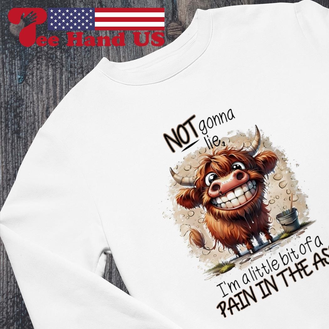 Womens Womens Not Going To Lie I'm A Little Bit A Pain In The Ass T-Shirt Womens Womens Not Going To Lie I'm A Little Bit A Pain In The Ass T-Shirt
