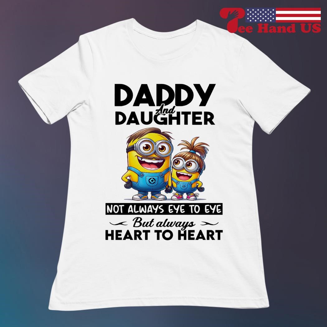 Daddy And Daughter Not Always Eye To Eye Shirt Daddy And Daughter Not Always Eye To Eye Shirt