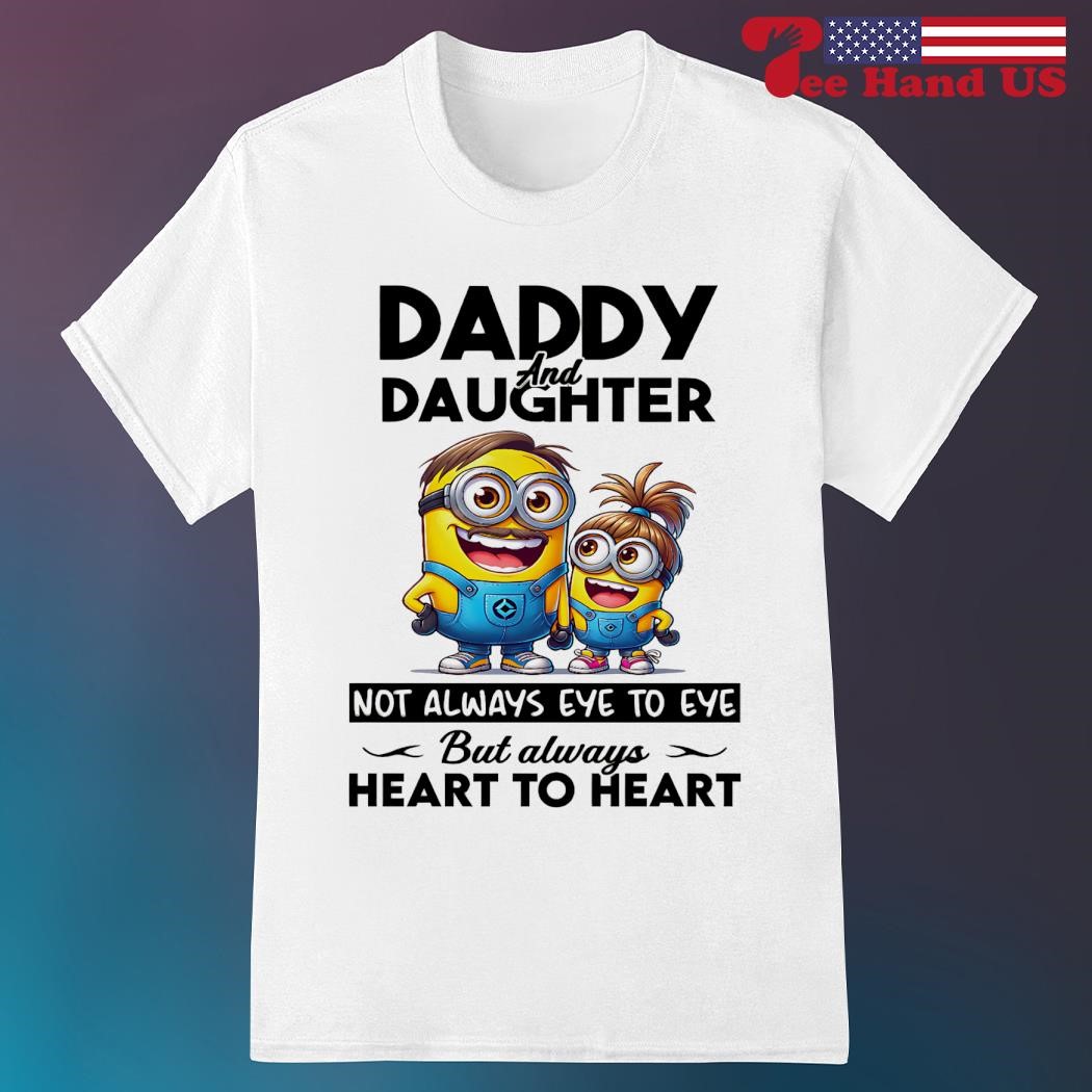 Daddy And Daughter Not Always Eye To Eye Shirt Daddy And Daughter Not Always Eye To Eye Shirt