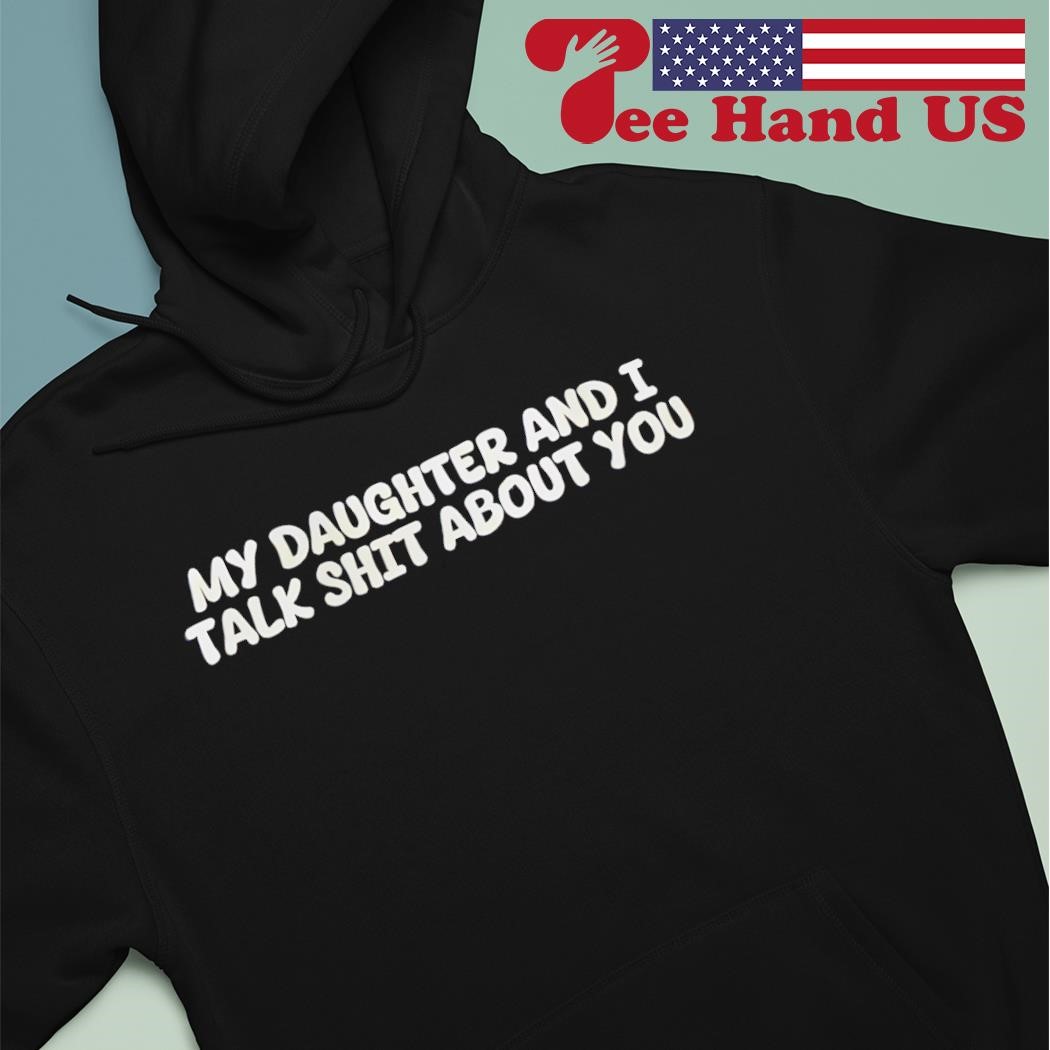 Y Sister And I Talk Shit About You Graphic Shirts, I' The Sister