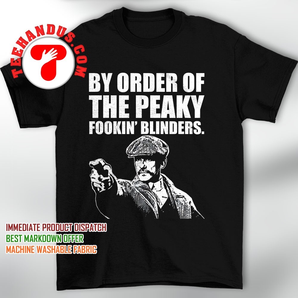 By Order Of The Peaky Fookin T Shirt Blind-Ers For Men