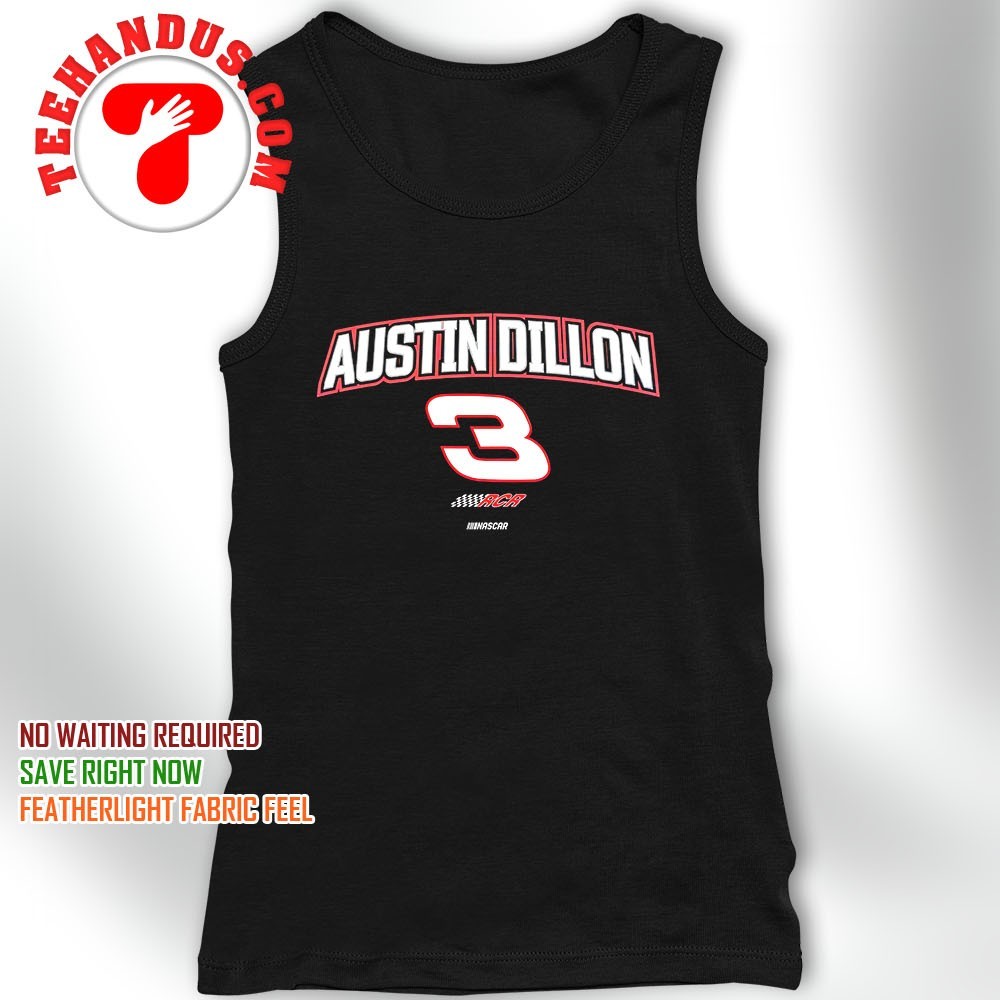Austin Dillon no 3 Nascar shirt, hoodie, sweater, long sleeve and tank top, image size:1000x1000