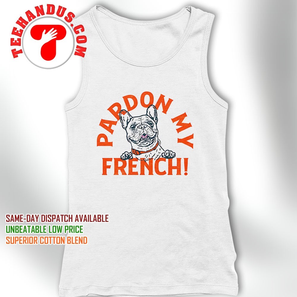 Pardon My French Tank Pardon My French Tank