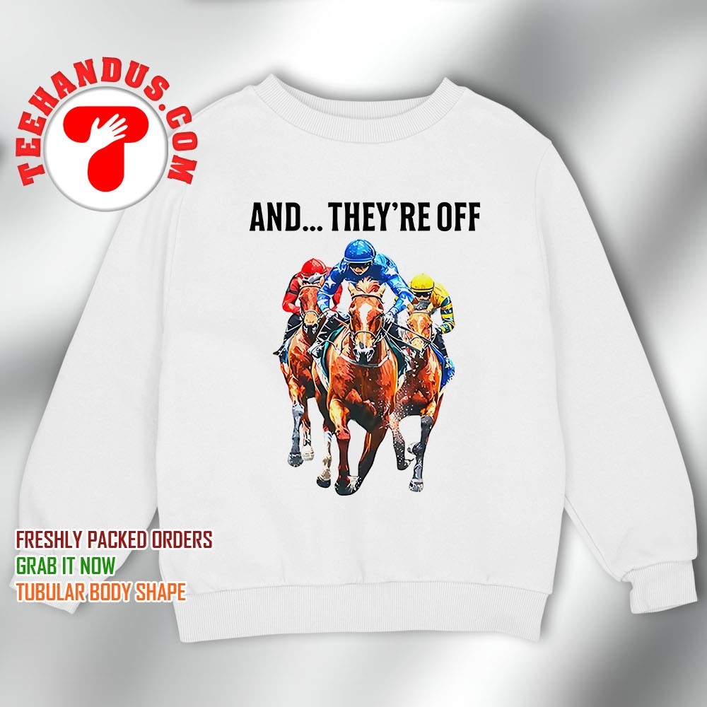 Horse Racing Shirts - And They're Off Horse Racing T-Shirt Horse Racing Shirts - And They're Off Horse Racing T-Shirt