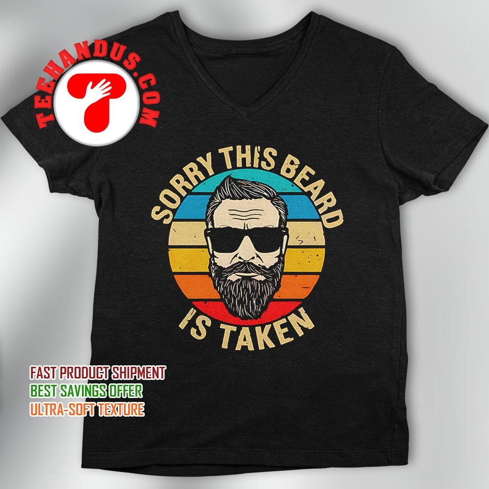 Sorry This Beard Is Taken - Vintage T-Shirt