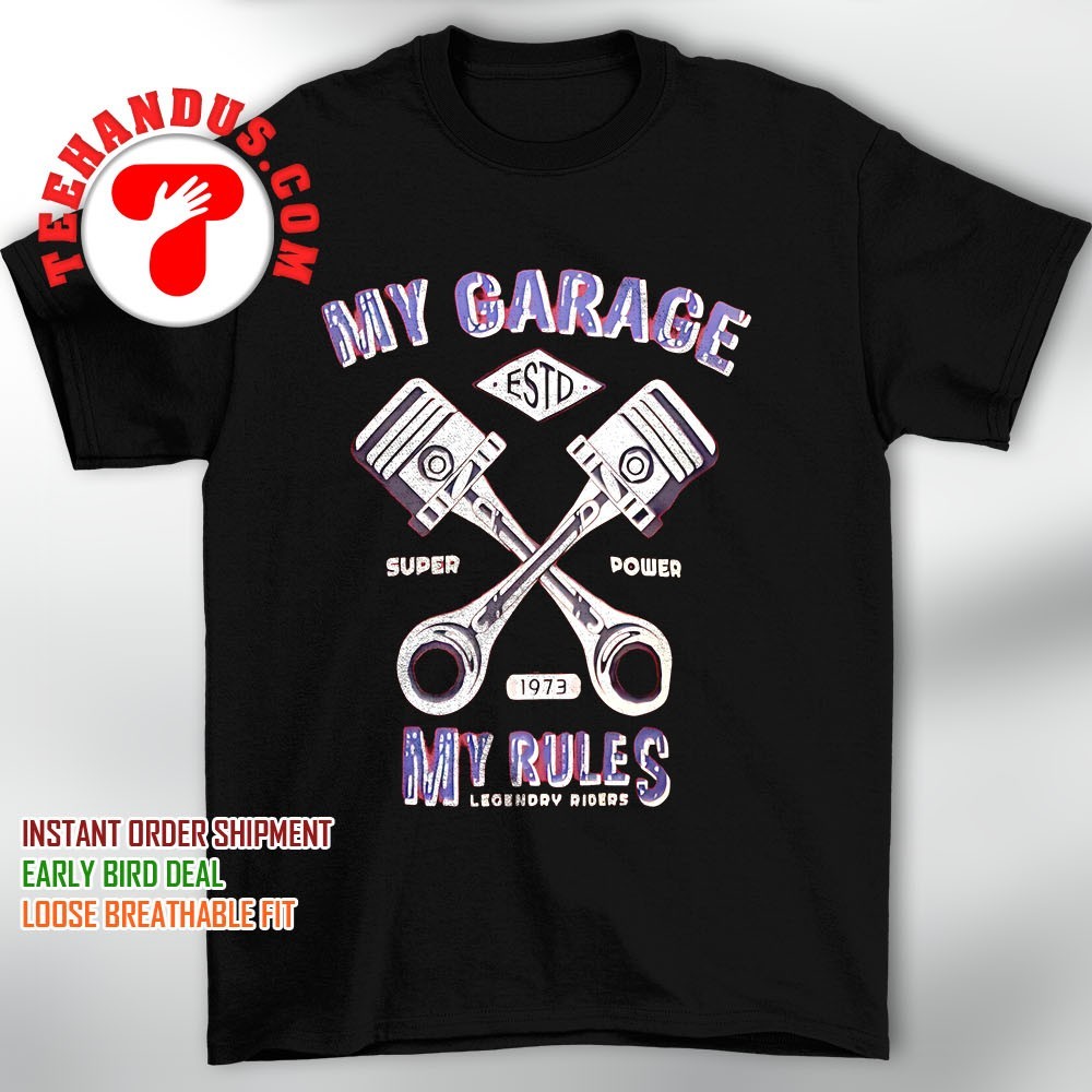 My Garage My Rules T-Shirt My Garage My Rules T-Shirt