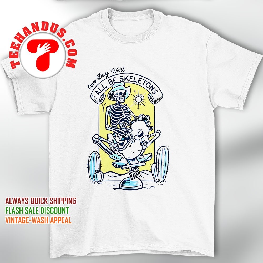 Someday We'll All Be Dead Cool Retro Shirt For Halloween Someday We'll All Be Dead Cool Retro Shirt For Halloween
