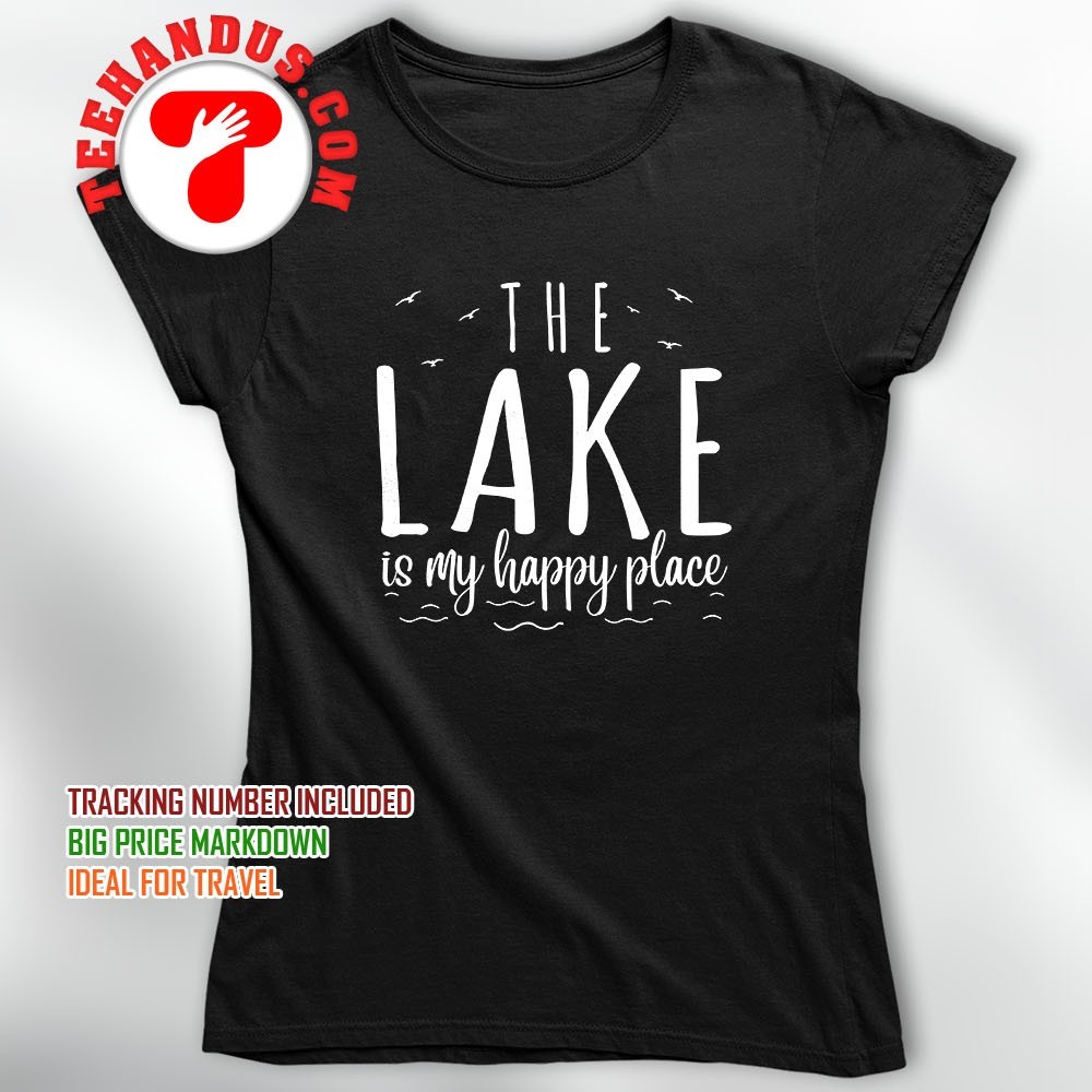 The Lake Is My Happy Place T-Shirt The Lake Is My Happy Place T-Shirt