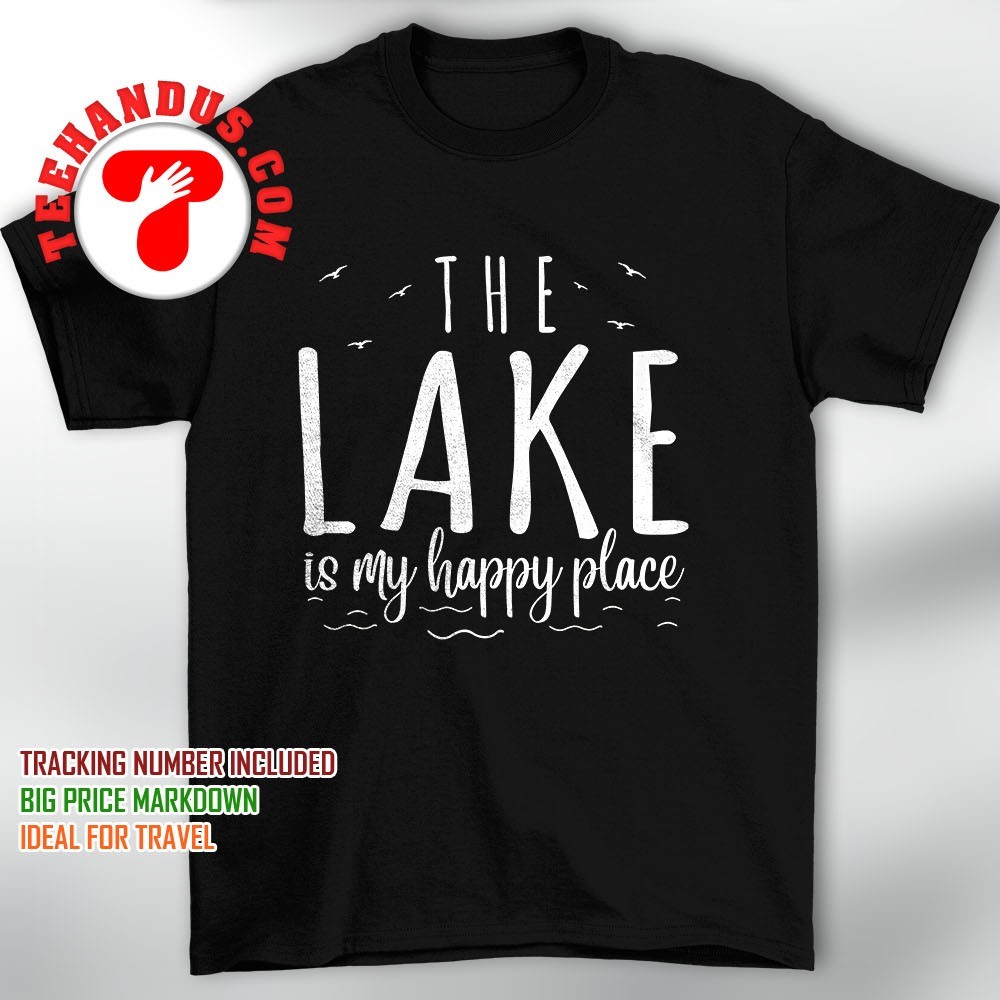 The Lake Is My Happy Place T-Shirt The Lake Is My Happy Place T-Shirt