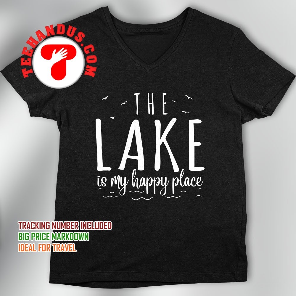 The Lake Is My Happy Place T-Shirt The Lake Is My Happy Place T-Shirt