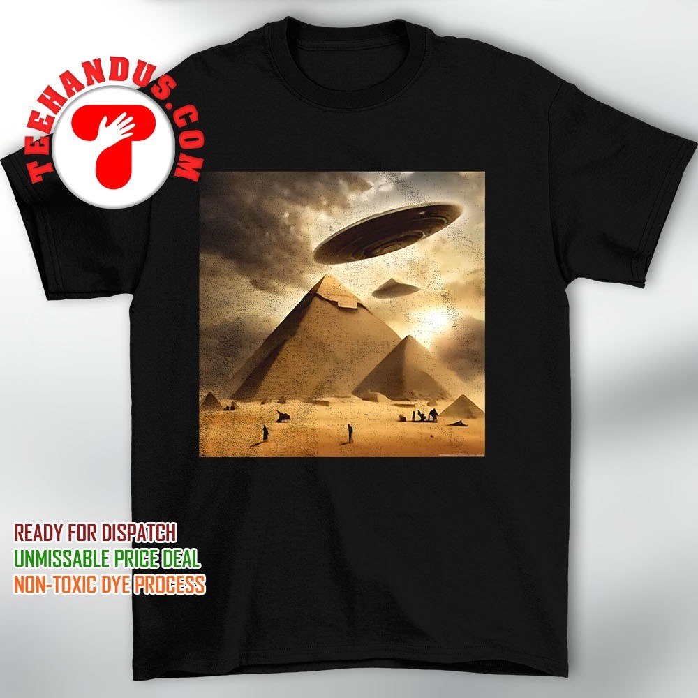 Alien Ufo Egyptian Pyramid True Story Unisex T-Shirt Alien Ufo Egyptian Pyramid True Story Unisex T-Shirt