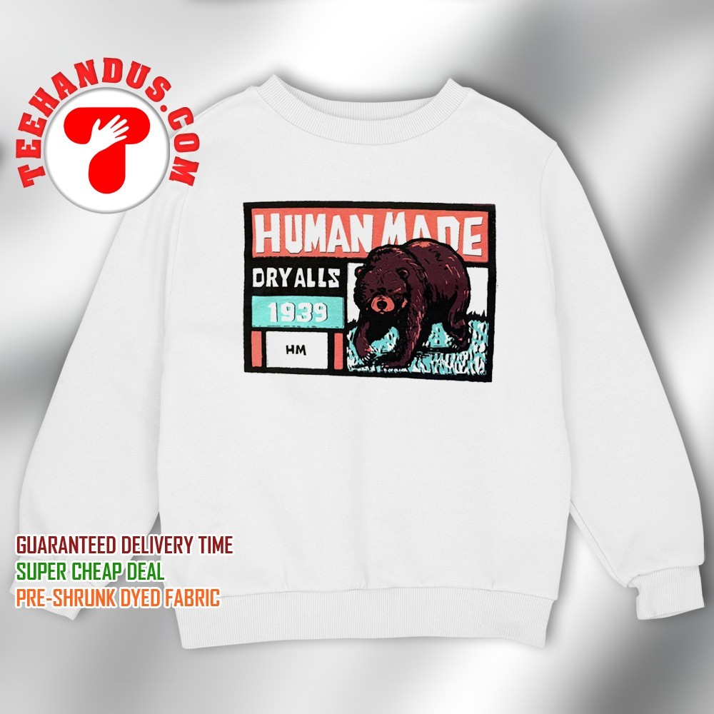 Bear human made dry alls 1939 shirt, hoodie, sweater, long sleeve